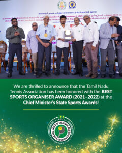 Tamil Nadu Tennis Association has been awarded the Best Sports Organiser (2021–2022) at the Chief Minister’s State Sports Awards.
